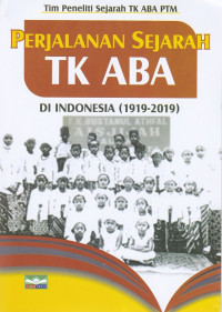 Perjalanan Sejarah TK ABA di Indonesia (1919-2019)