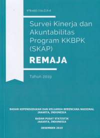 Survei Kinerja dan Akuntabilitas Program KKBPK (SKAP) REMAJA Tahun 2019