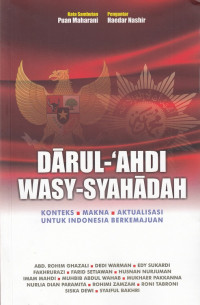 DARUL -AHDI WASY- SYAHADAH : konteks. Makna . Aktualisasi Untuk Indonesia yang  Berkemajuan