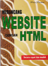 Merancang Website Dengan HTML : secara cepat dan mudah