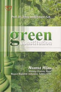 Green Constitution : nuansa hijau UUD Negara Indonesia tahun 1945
