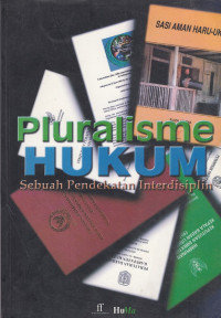 Pluralisme Hukum : sebuah pendekatan interdisiplin