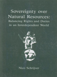 Sovereignty Over Natural Resources : balancing rights and duties in an interpendent world