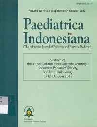 Paediatrica Indonesiana (the Indonesian  Journal Of Peditrics And Perinatal Medicine) Volume 52.No.5 (Supplement) .Oktober 2012