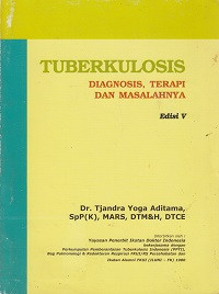 Tuberkulosis; Diagnosis,Terapi Dan Masalahnya Edisi V