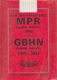 Ketetapan-Ketetapan MPR RI 1998 Termasuk GBHN RI 1998-2003